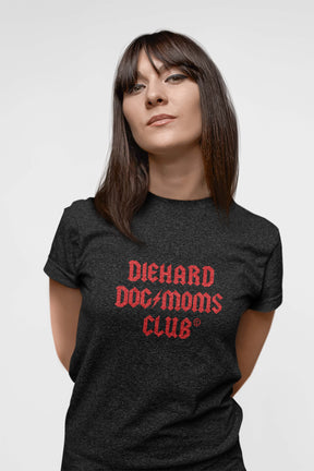 Diehard Dog Moms Club Supreme T-Shirt