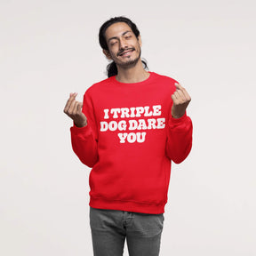 I Triple Dog Dare You Unisex Sweater