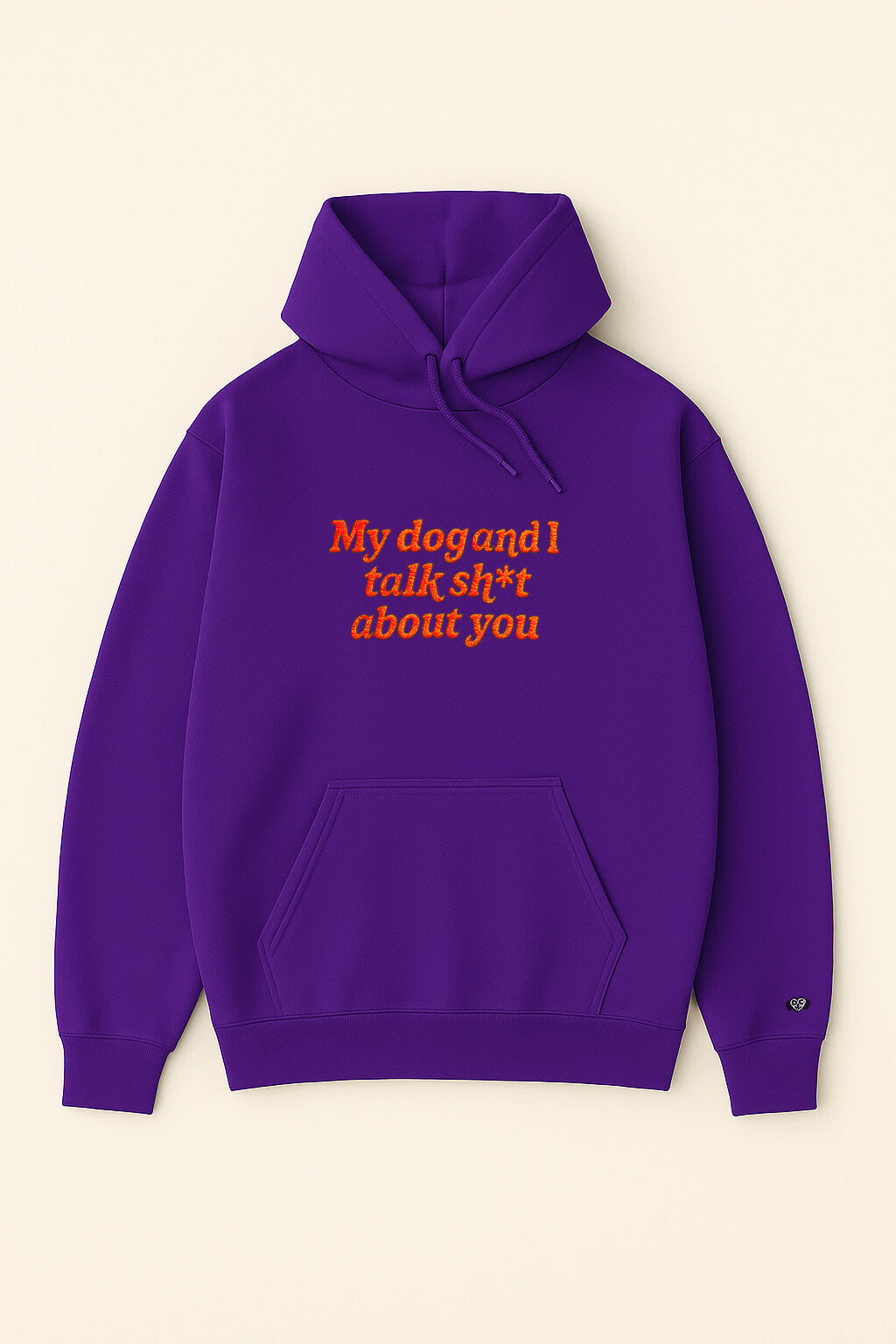 The Bold My Dog And I Talk Embroidered Hoodie from Dogloverclothing.com features purple premium fabric, orange front text reading My dog and I talk sh*t about you, a classic fit, front pocket, and drawstring hood for comfort.