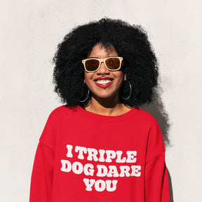 I Triple Dog Dare You Unisex Sweater