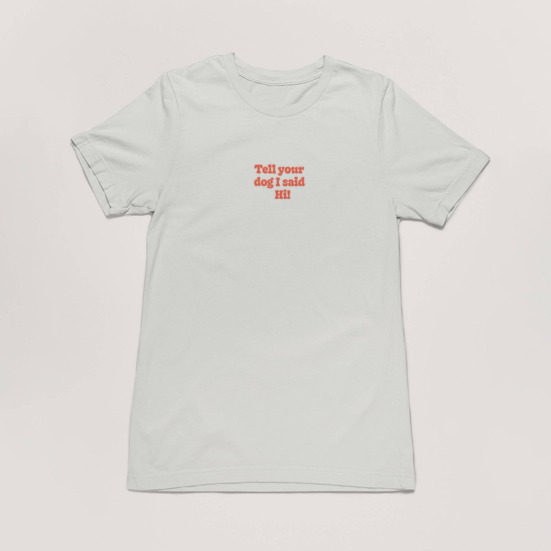 I Said Hi Embroidered Unisex T-Shirt