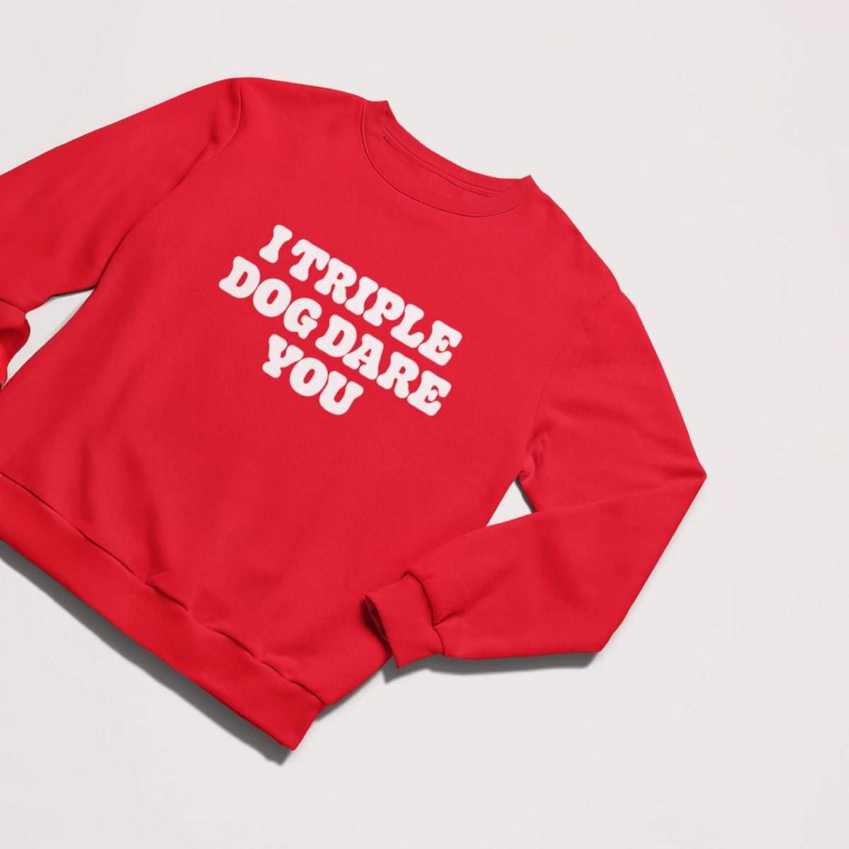 I Triple Dog Dare You Unisex Sweater